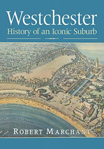 westchester history of an iconic suburb